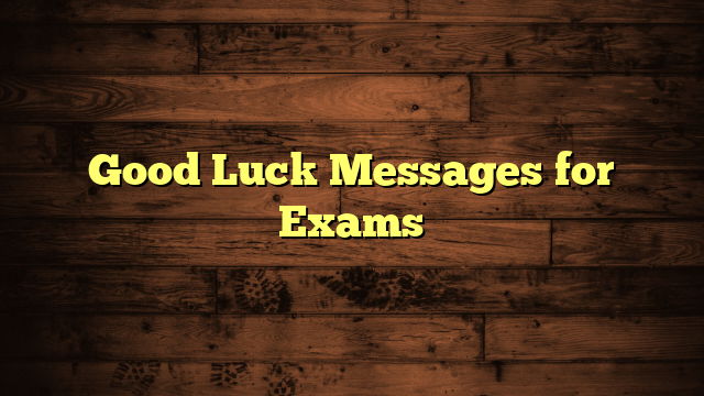 Good Luck Wishes Quotes For Exams Best Message